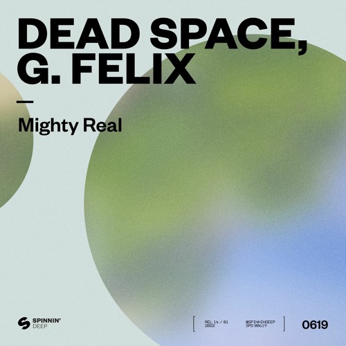 Dead Space & G. Felix - Mighty Real