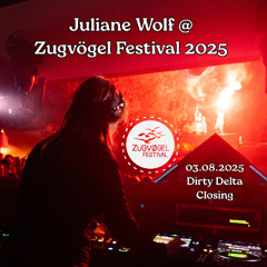 Juliane Wolf @ Zugvögel Festival 2025 | Dirty Delta Closing | 03.08.2025