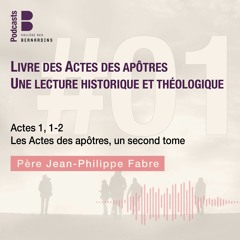 Ac 1, 1 - 2 Les Actes des apôtres, un second tome