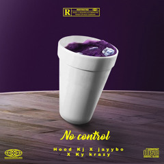 No control ft kykrazy&jayybo