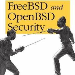 [Read] EPUB 📂 Mastering FreeBSD and OpenBSD Security by  Yanek Korff,Paco Hope,Bruce