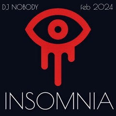 DJ NOBODY presents INSOMNIA 02-2024