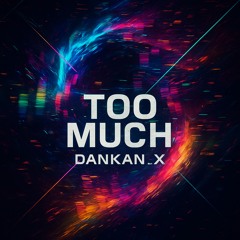 TOO MUCH [FUTURE HOUSE]