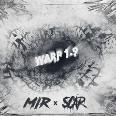 WARP 1.9 [ MIR & SCAR REMIX ]