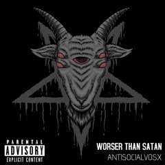 Worser Than Satan [[Prod. Majoras Mask]]