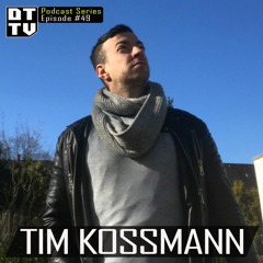 Tim Kossmann - Dub Techno TV Podcast Series #49