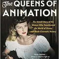 READ [KINDLE PDF EBOOK EPUB] The Queens of Animation: The Untold Story of the Women W
