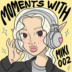 ★ MOMENTS WITH MIKI EP 002: "Life is a Game" ★
