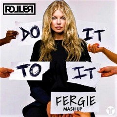 Do It To It Fergie -  DJ Roller Smash Up !!!