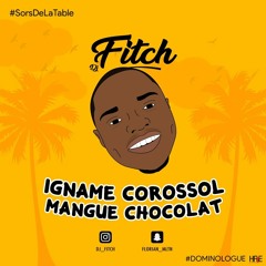 Igname Corossol, Mangue Chocolat - Dj Fitch