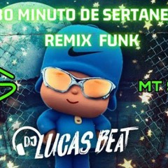 30 MIN SERTANEJO REMIX FUNK (DJ LUCAS BEAT)só as melhores.mp3