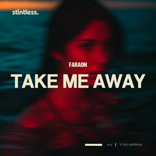 Faraon - Take Me Away (Original Mix)