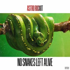 No Snakes Left Alive