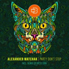 (BOND-DIGI095) Alexander Matchak - Party Don't Stop (incl. Reto Erni Remix)