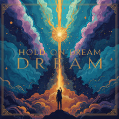 Hold On Dream
