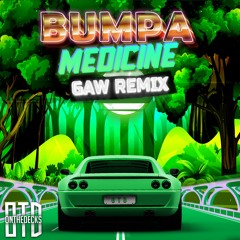 Medicine - BUMPA (DJ GAW Remix) (FREE DOWNLOAD)