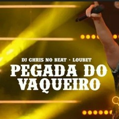 DJ Chris no Beat, Loubet - Pegada do Vaqueiro