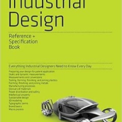 READ⚡️PDF❤️eBook The Industrial Design Reference & Specification Book: Everything Industrial Designe