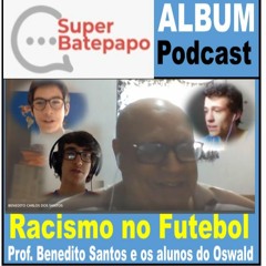 Prof.  Bene no Oswald - Racismo e Futebol - Album A