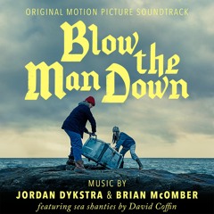 Blow the Man Down (Original Motion Picture Soundtrack)