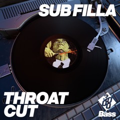 Sub Filla - Throat Cut