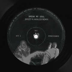 Beyoncé - Break My Soul (Akalex & Grizzy Remix)