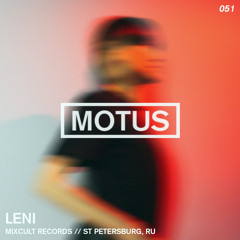 Motus Podcast // 051 - Leni (Mixcult Records)