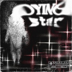 DYING STAR [ENTRY 001]