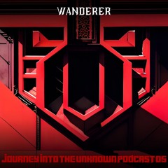 Journey Into The Unknown Podcast 05