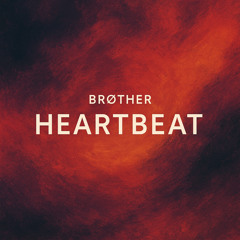 Brøther - HeartBeat