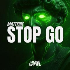 Mattfire - Stop Go [OUT NOW]