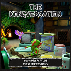 The Kongversation 1341 - Yooka-Replaylee First Impressions