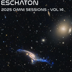 Eschaton: The 2025 Omni Sessions - Part 14