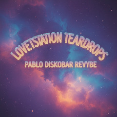 Teardrops (Pablo Diskobar Revybe)