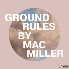 Mac Miller - Ground Rules