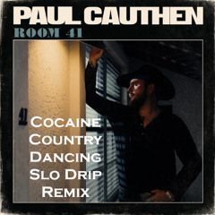 Paul Cauthen - Cocaine Country Dancing [Slo Drip - Remix]