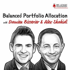 TIP328: Balanced Portfolio Allocation with Damien Bisserier & Alex Shahidi