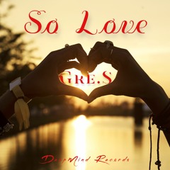 Gre.S - So Love (Original Mix)