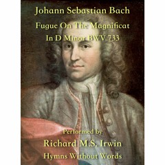 J S Bach Fugue On The Magnificat In D Minor BWV 733