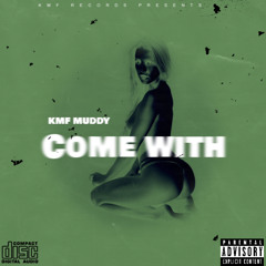 come with (freestyle) prod. by Elusive