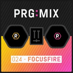 PRG:MIX 024 - Focusfire