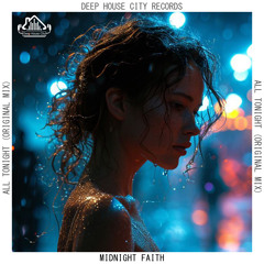 Midnight Faith - All Tonight [DeepHouseCity Records]
