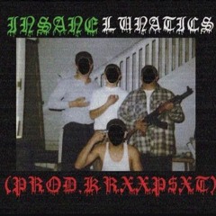 ENOE X LUNATIC - INSANE LUNATICS (PROD. KRXXP$XT)