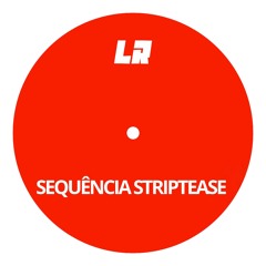 SEQUÊNCIA STRIPTEASE (Tech House Extended Mix)