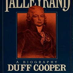 [Read] PDF 📥 Talleyrand by  Alfred Duff Cooper 1st Viscount Norwich [EPUB KINDLE PDF