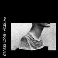 Opal Tapes - Patricia - Body Issues - 06 Plural
