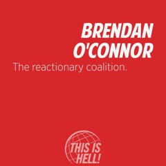 1206: The reactionary coalition / Brendan O'Connor