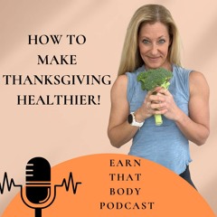 #335 How To Have A Healthier Thanksgiving