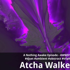 A Nothing Awake Episode - AWWD170 - djset - ambient - abstract - trip hop