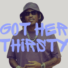 Got Her Thirsty - Future
